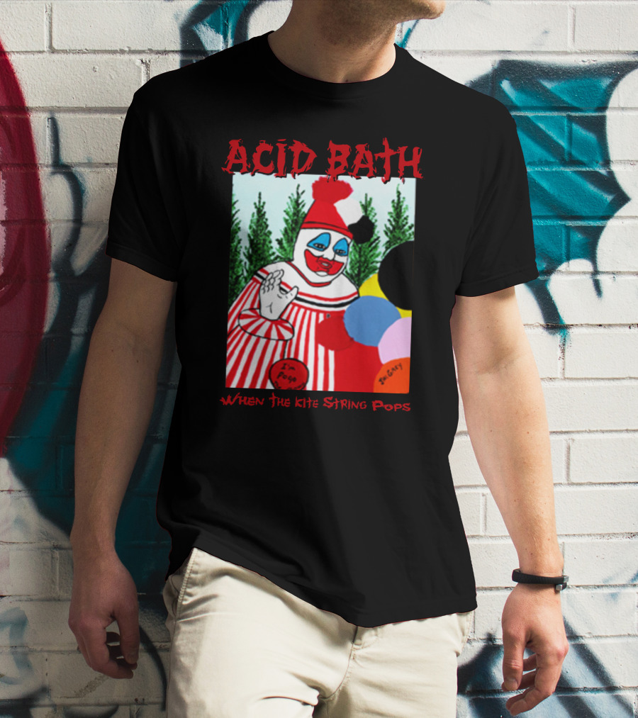 ACID BATH I'm Pogo When The Kite String Pops T-Shirt