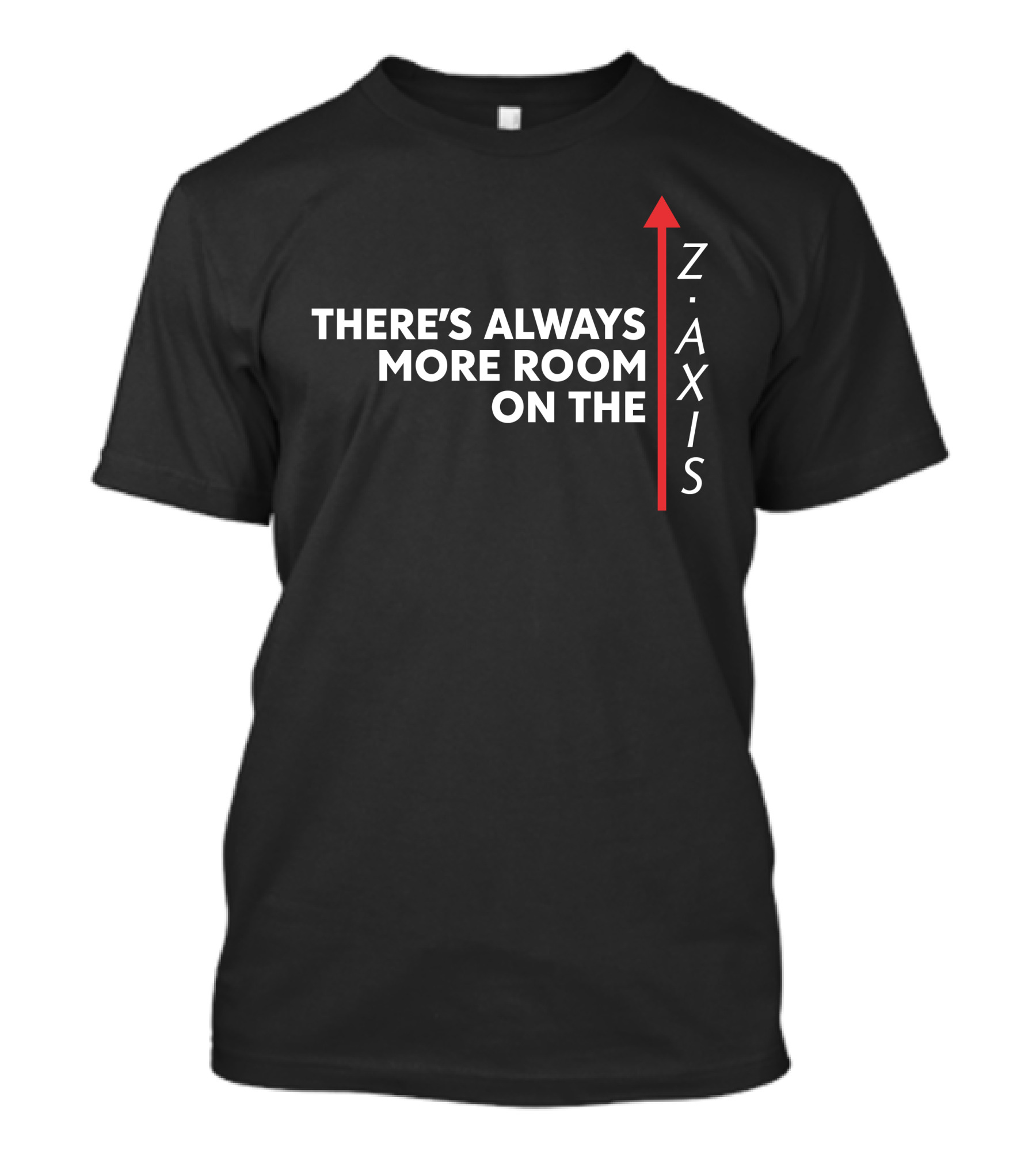 There's Always More Room On The Z Axis Arrow T-Shirt