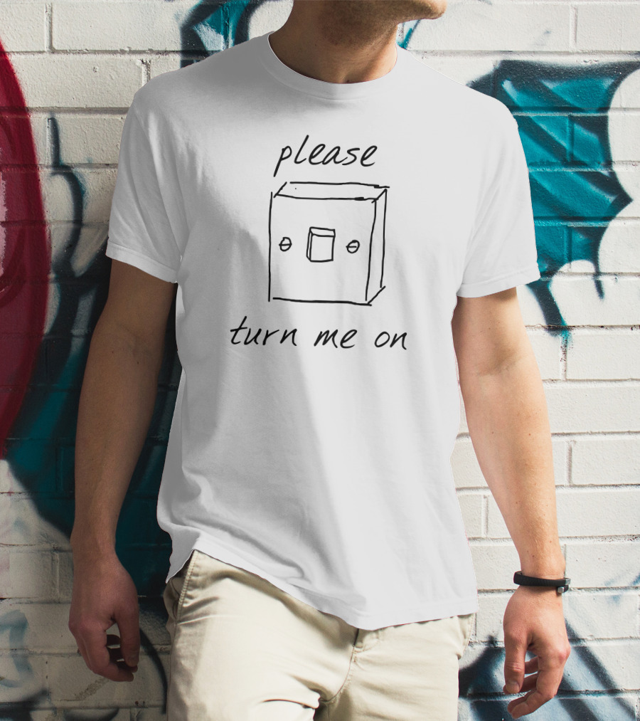 Please Turn Me On Light Switch Drawing 18 Months Updates T-Shirt