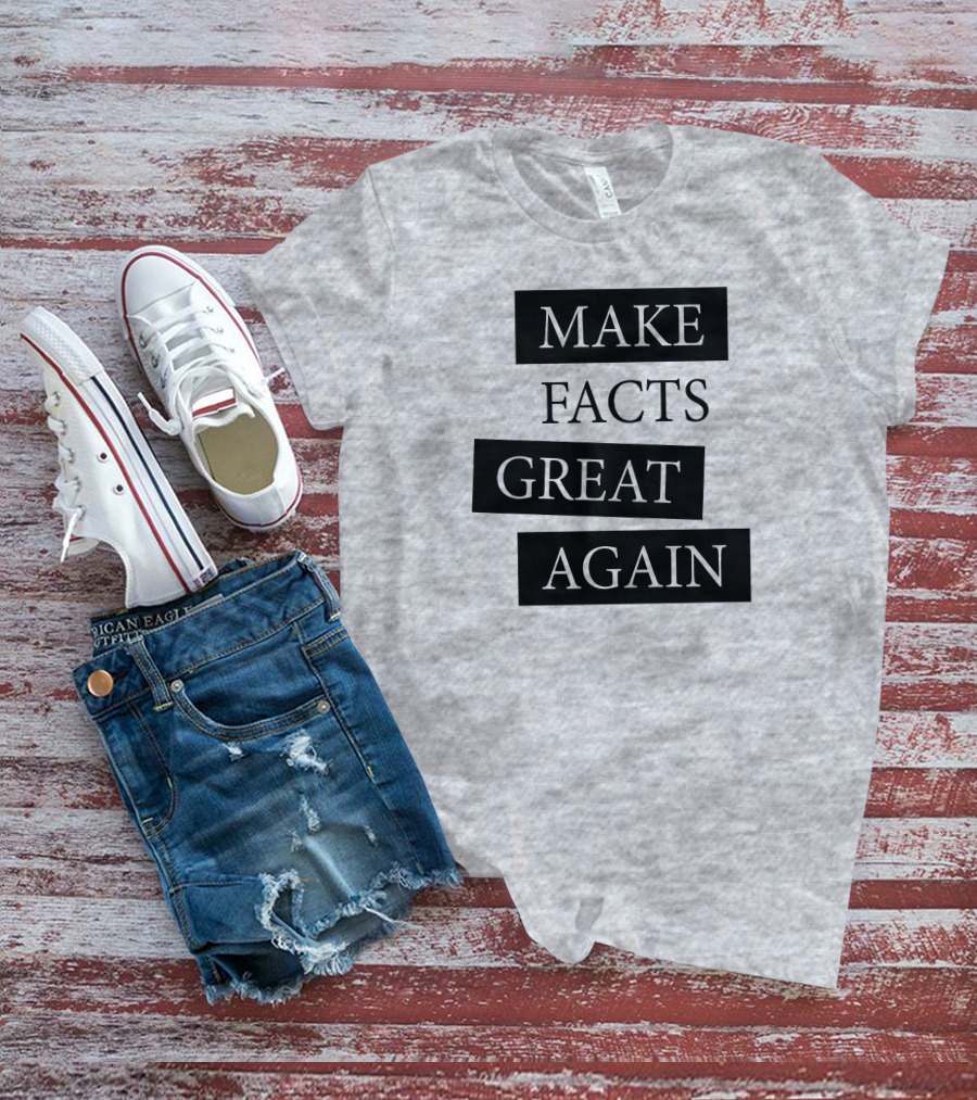 Chan-jo Jun Make Facts Great Again T-Shirt