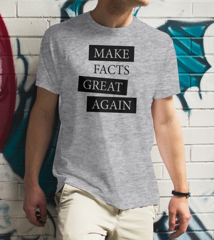 Chan-jo Jun Make Facts Great Again T-Shirt