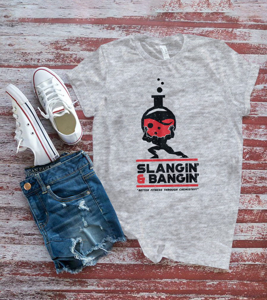 Slangin And Bangin Better Fitness Through Chemistry Weightlifting Flask T-Shirt