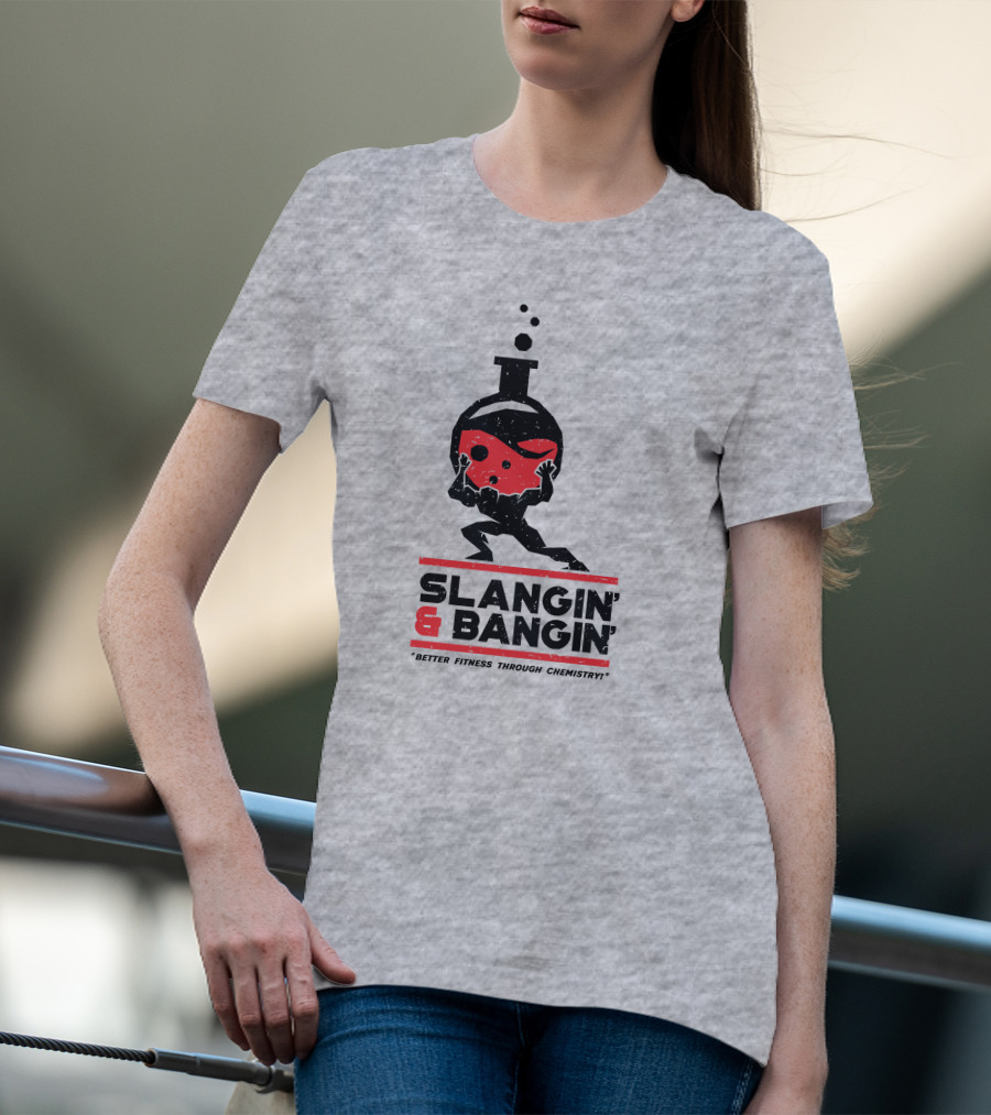 Slangin And Bangin Better Fitness Through Chemistry Weightlifting Flask T-Shirt