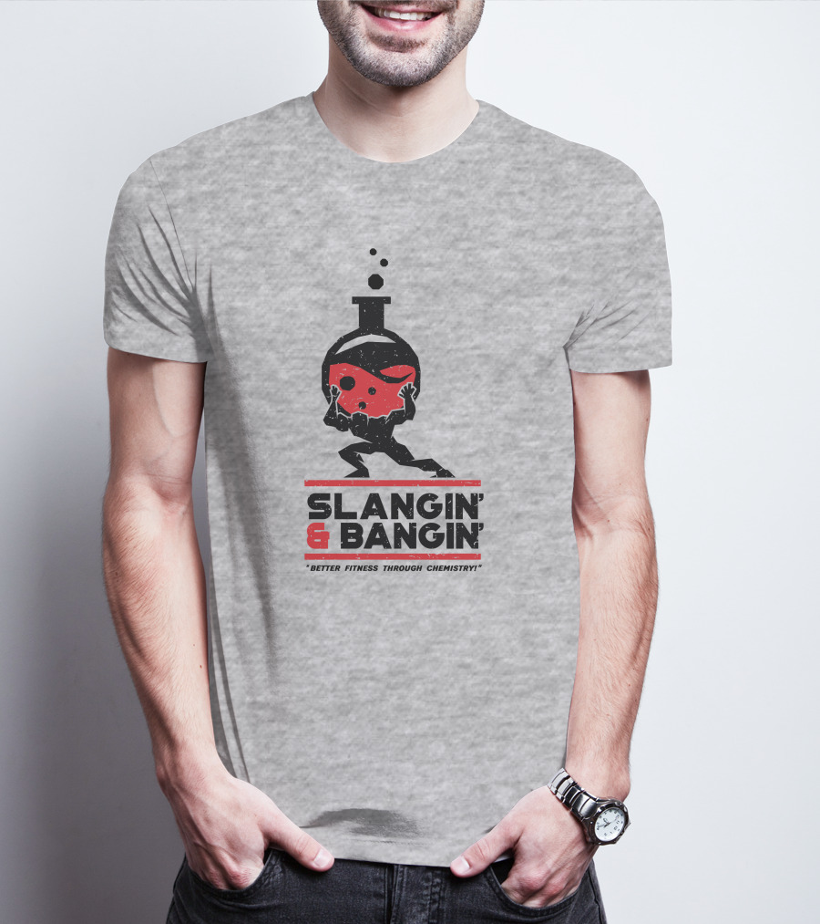 Slangin And Bangin Better Fitness Through Chemistry Weightlifting Flask T-Shirt