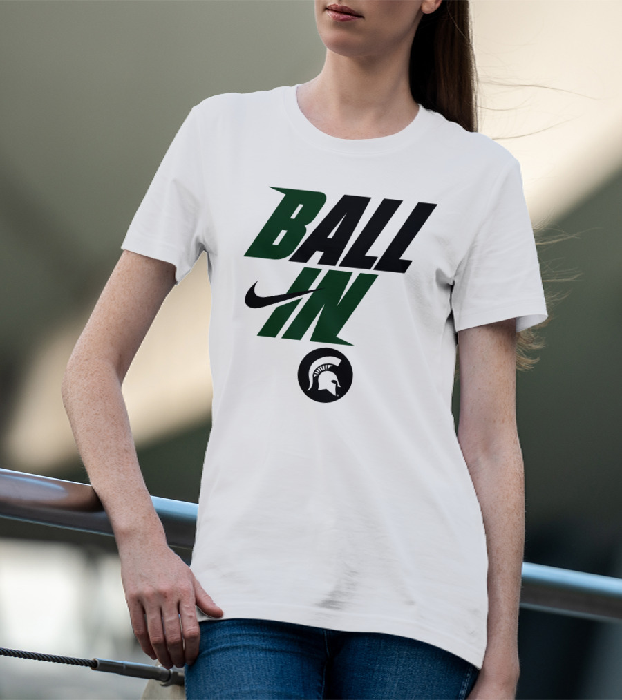 Ball In Michigan State Spartans T-Shirt