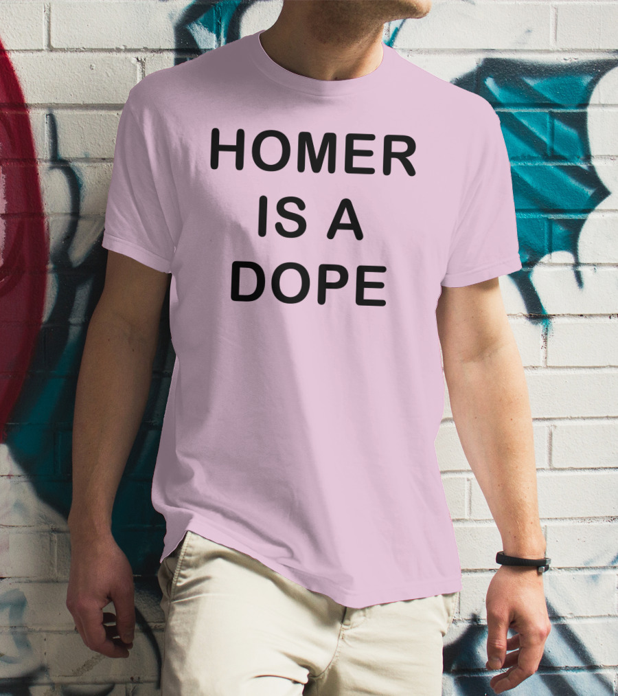 Dedicatedpsycho Homer Is A Dope T-Shirt