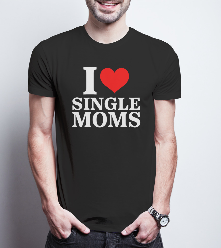 I Love Single Moms Terror Luca Dubs.Co T-Shirt