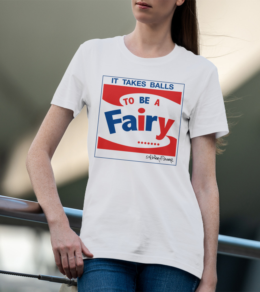 IT TAKES BALLS TO BE A FAIRY Adrian Shaughnessy Groovy Red And Blue T-Shirt