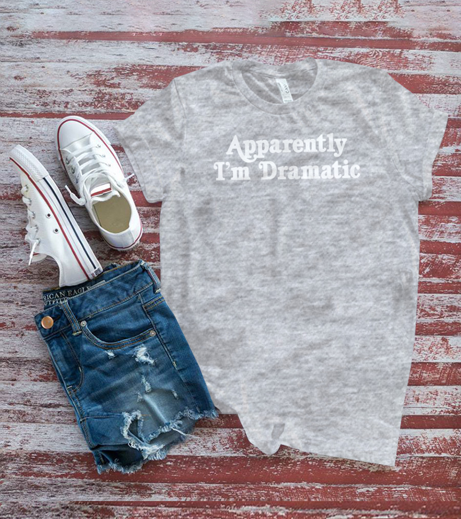 Brandi Glanville Apparently I'm Dramatic T-Shirt