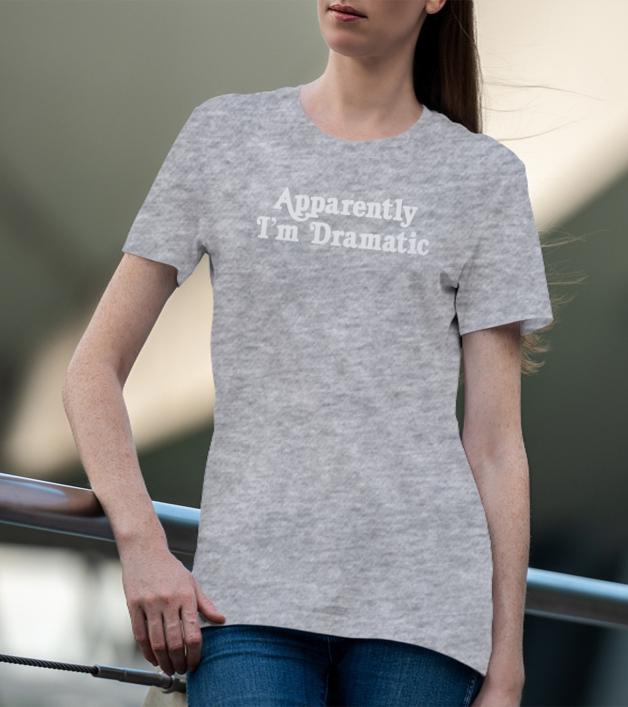 Brandi Glanville Apparently I'm Dramatic T-Shirt