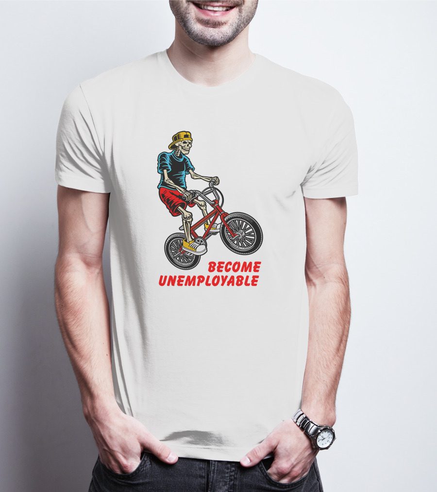 Shithead Steve Merch Skeleton BMX Rider Become Unemployable T-Shirt