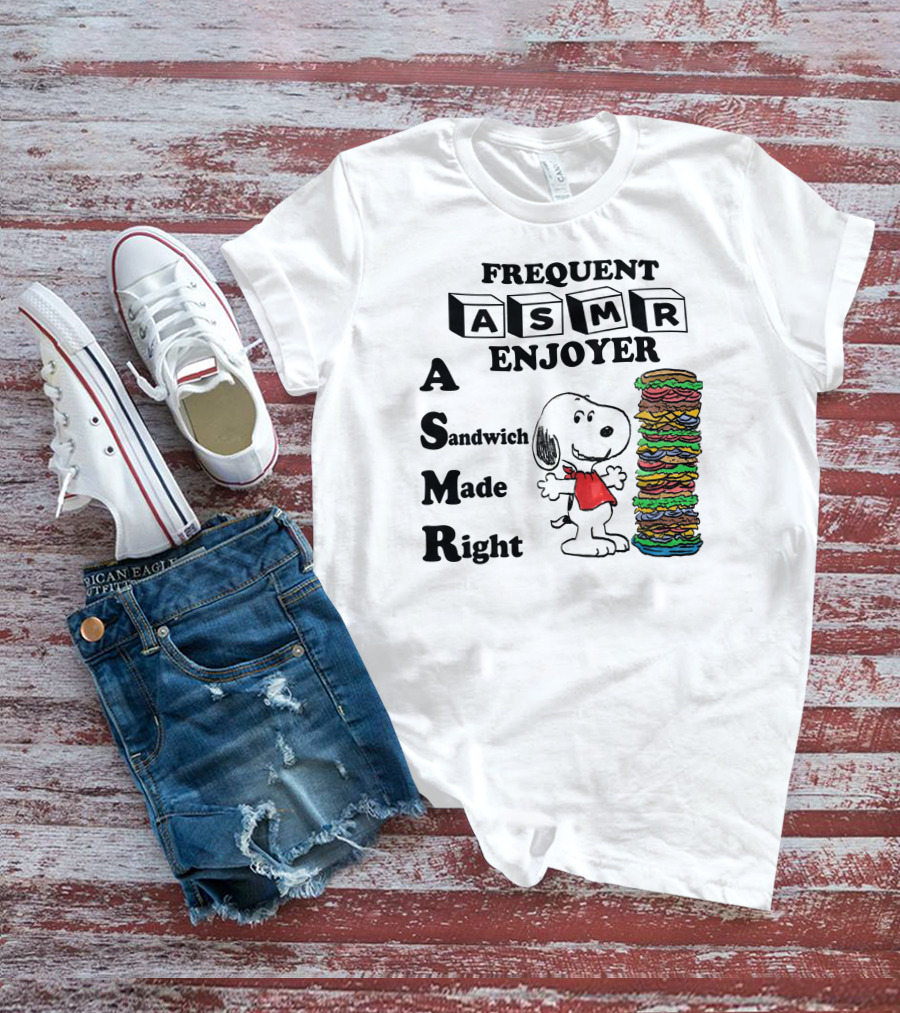 Snoopy Frequent ASMR Enjoyer A Sandwich Made Right T-Shirt