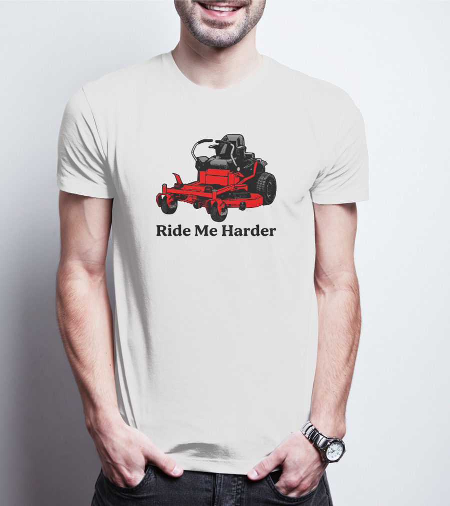 Middle Class Fancy Merch Ride Me Harder Red Lawn Mower T-Shirt