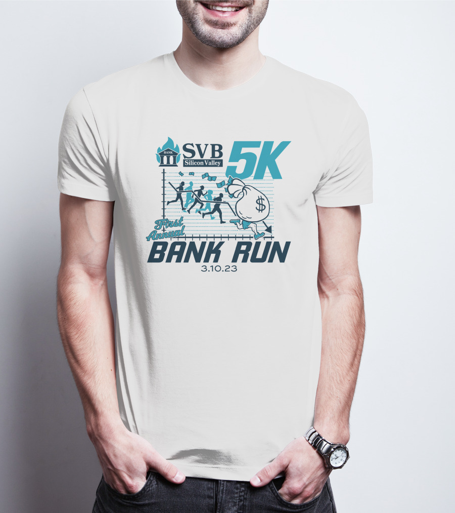 SVB Silicon Valley 5K First Annual Bank Run 3.10.23 T-Shirt