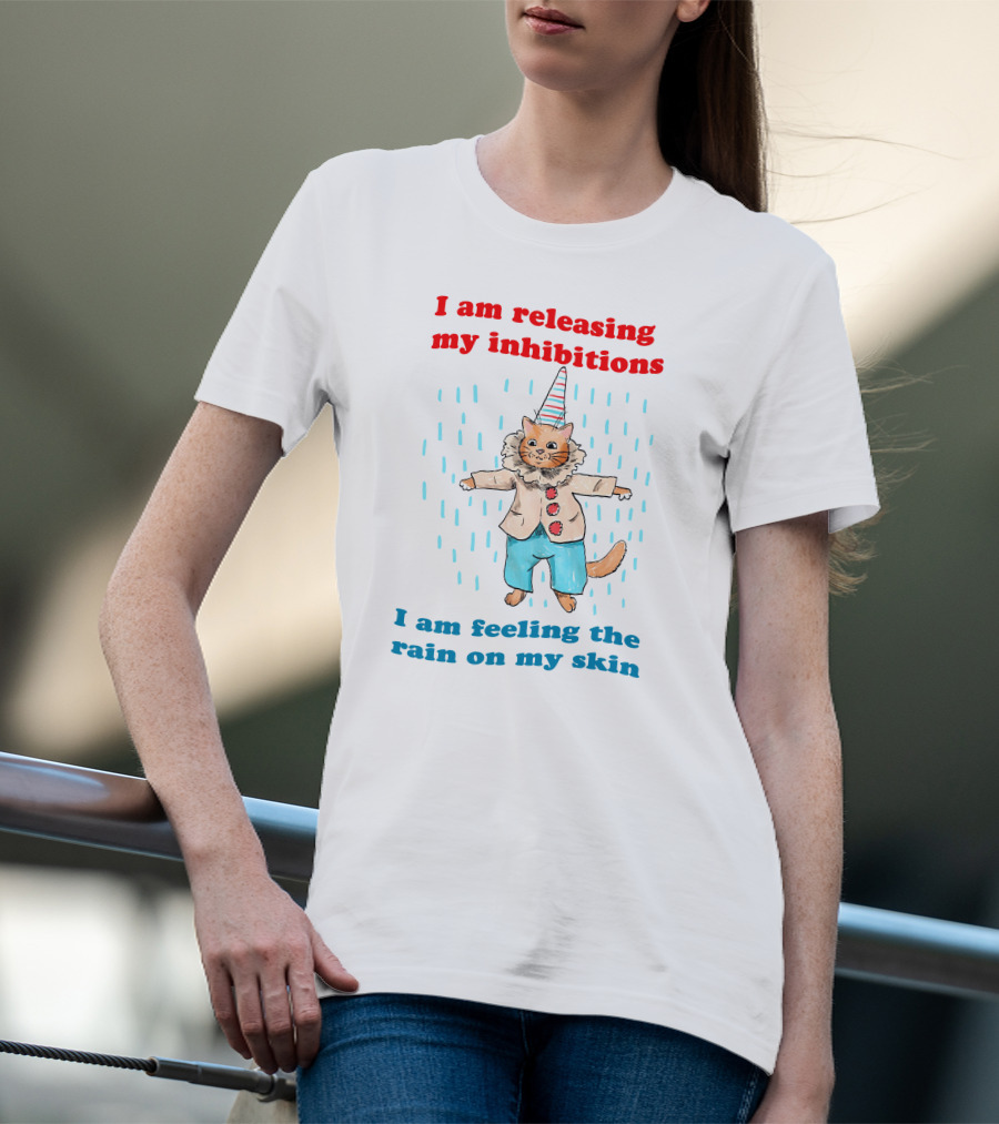 I Am Releasing My Inhibitions I Am Feeling The Rain On My Skin Cat In Clown Costume T-Shirt