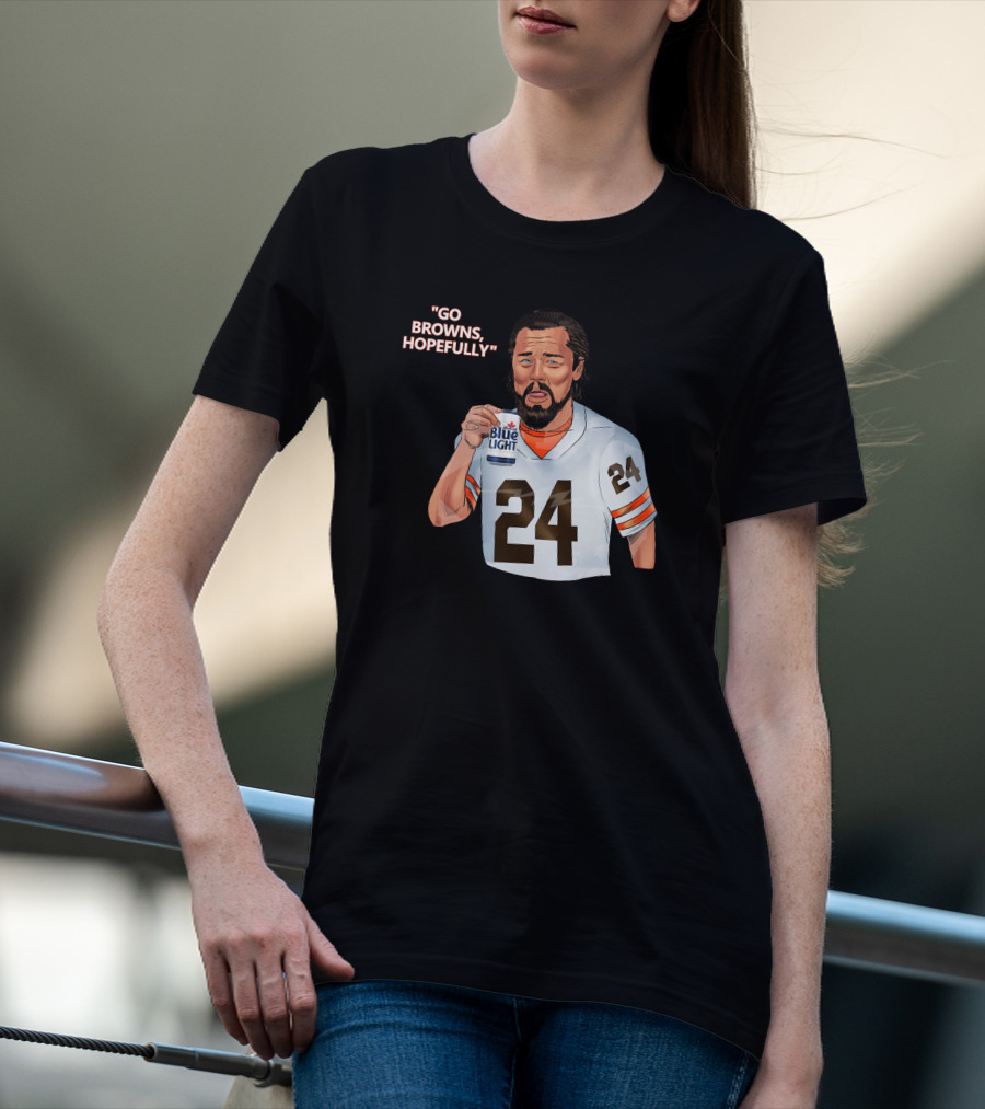 Go Browns Hopefully 24 Blue Light Football Fan T-Shirt