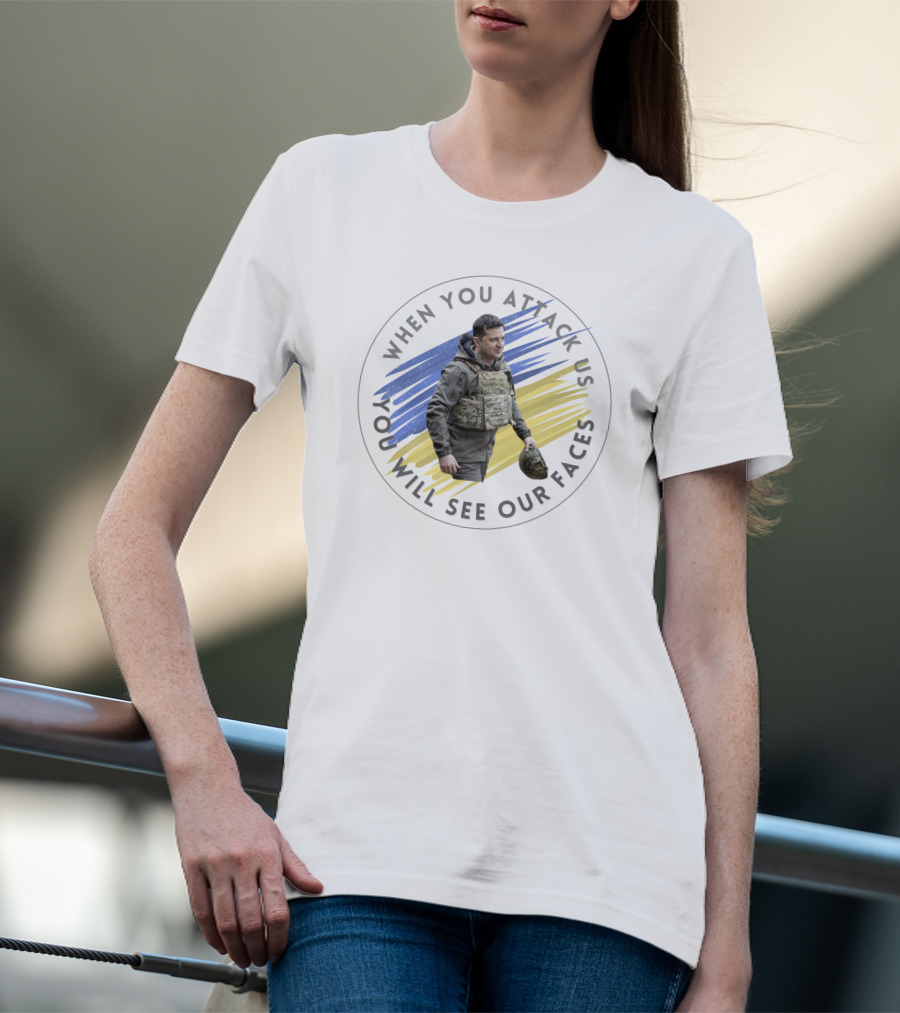 When You Attack Us You Will See Our Faces Military Figure With Blue And Yellow Background T-Shirt