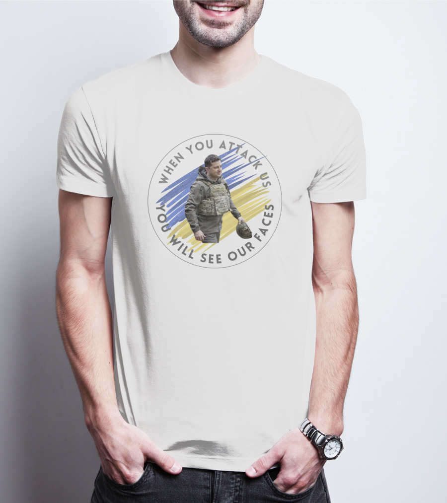 When You Attack Us You Will See Our Faces Military Figure With Blue And Yellow Background T-Shirt