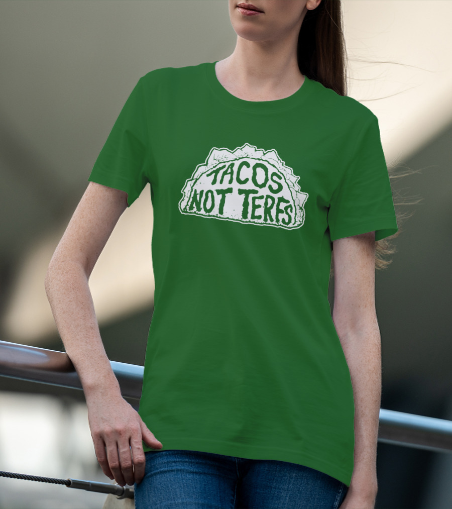 Tacos Not Terfs By Guest Artists Fish Outta Water Films T-Shirt