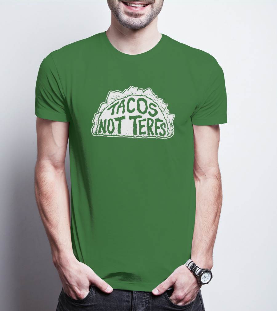 Tacos Not Terfs By Guest Artists Fish Outta Water Films T-Shirt