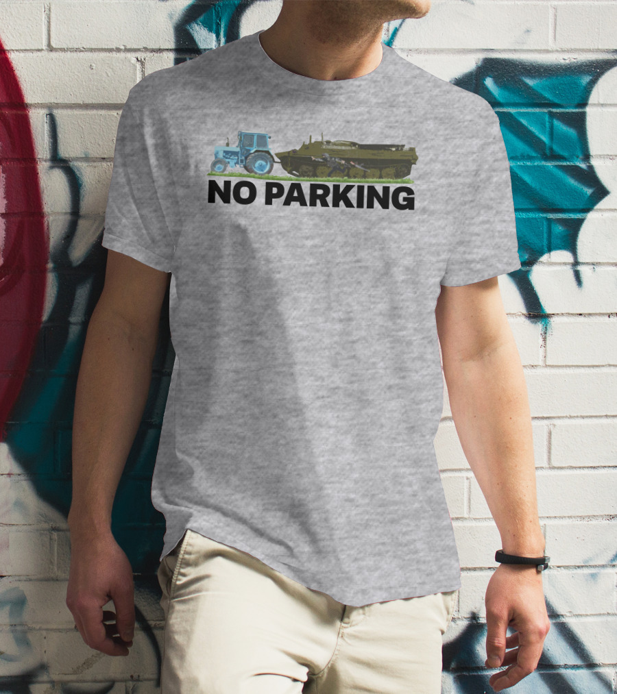 No Parking Blue Tractor Towing Russian Tank T-Shirt