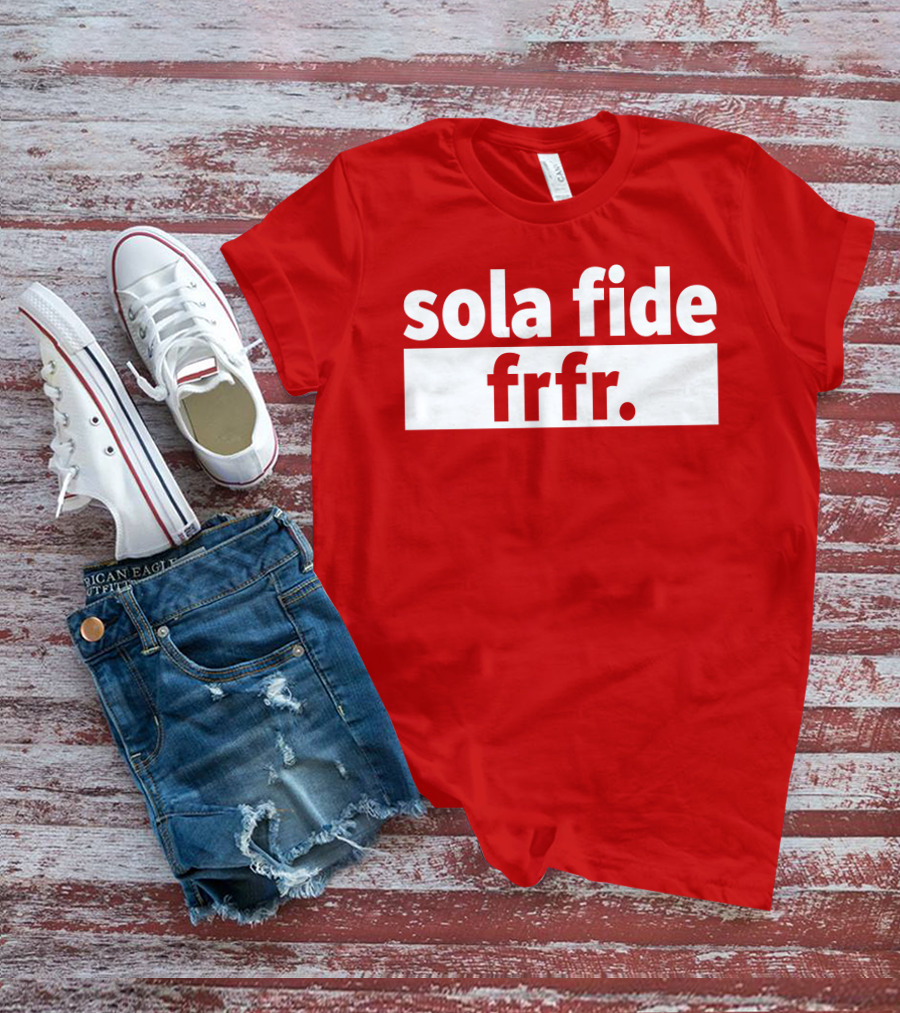 Sola Fide Frfr Bold Minimalist T-Shirt