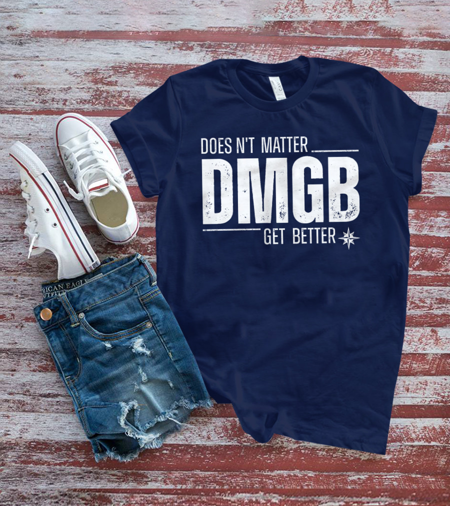 Julio Rodríguez DMGB Doesn't Matter Get Better Mariners Star T-Shirt