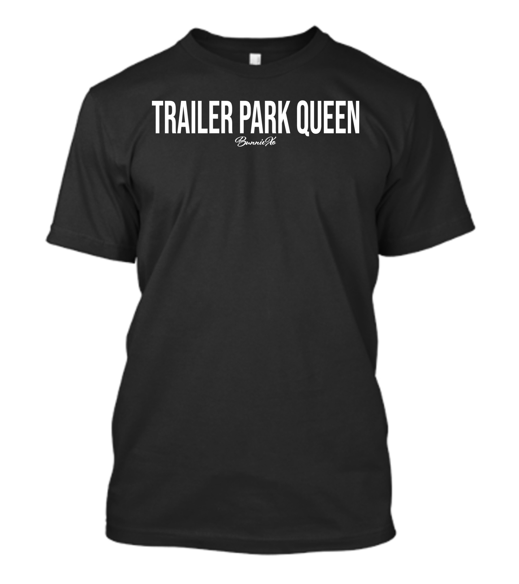 Trailer Park Queen Bunnie Xo T-Shirt