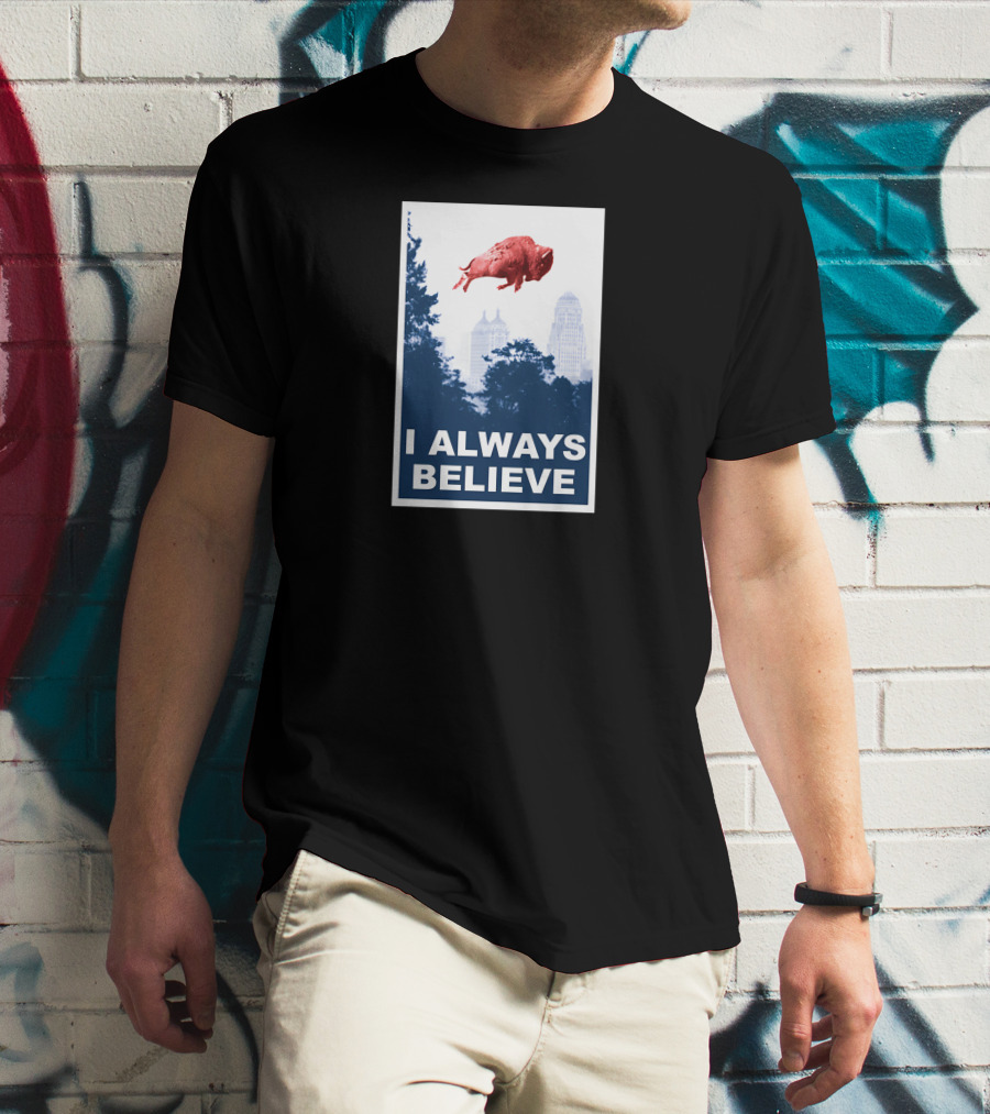 I Always Believe Flying Pig City Skyline T-Shirt
