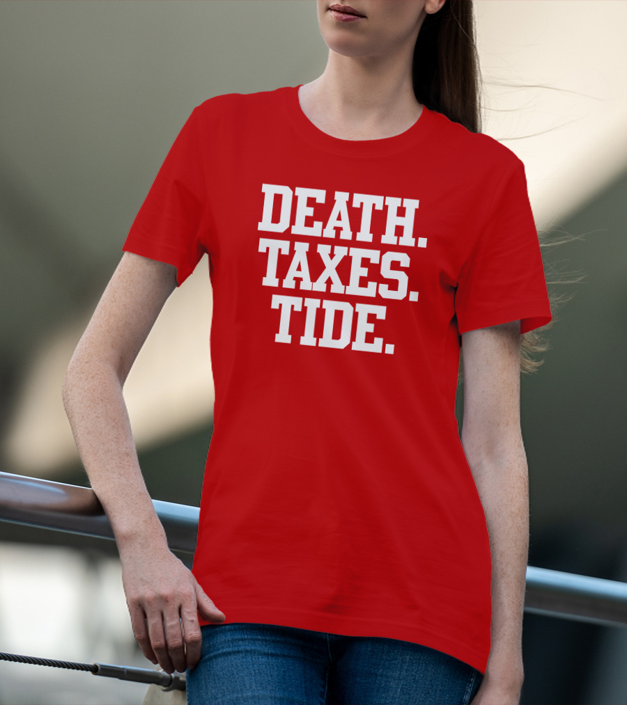 Death Taxes Tide Tide Fans T-Shirt