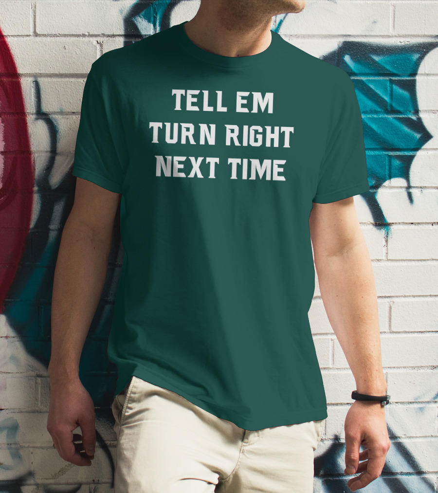 Michigan State Spartans Baseball Tell Em Turn Right Next Time T-Shirt