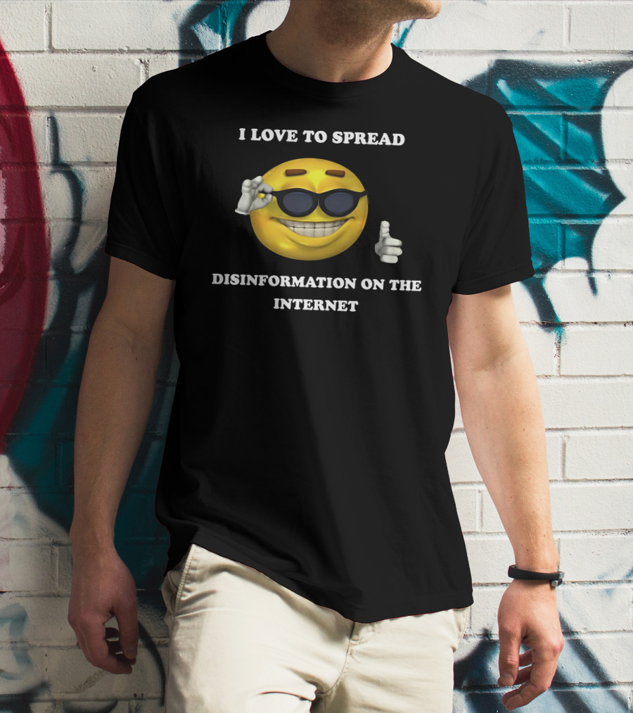 I Love To Spread Disinformation On The Internet Smiling Emoji With Sunglasses Thumbs Up T-Shirt