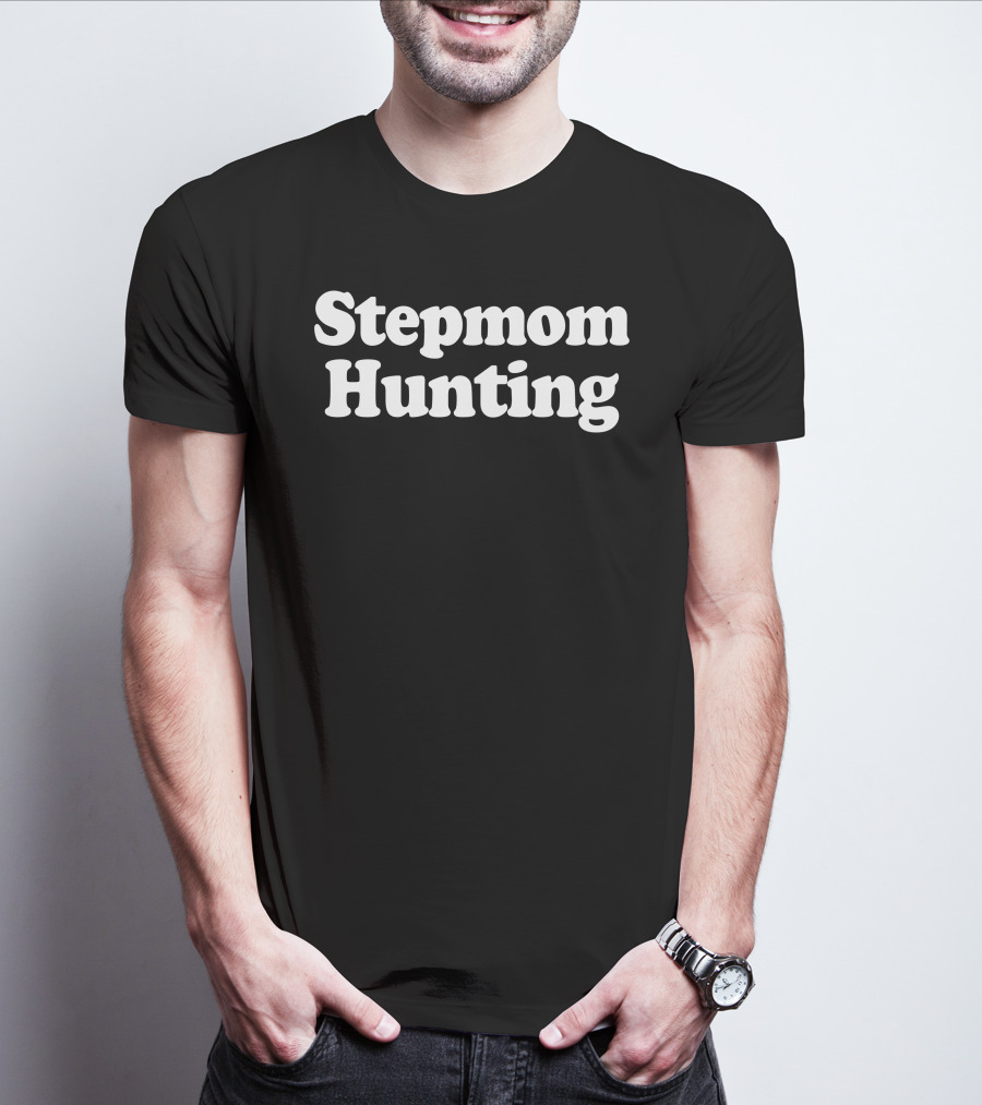 Stepmom Hunting Phrase Text T-Shirt
