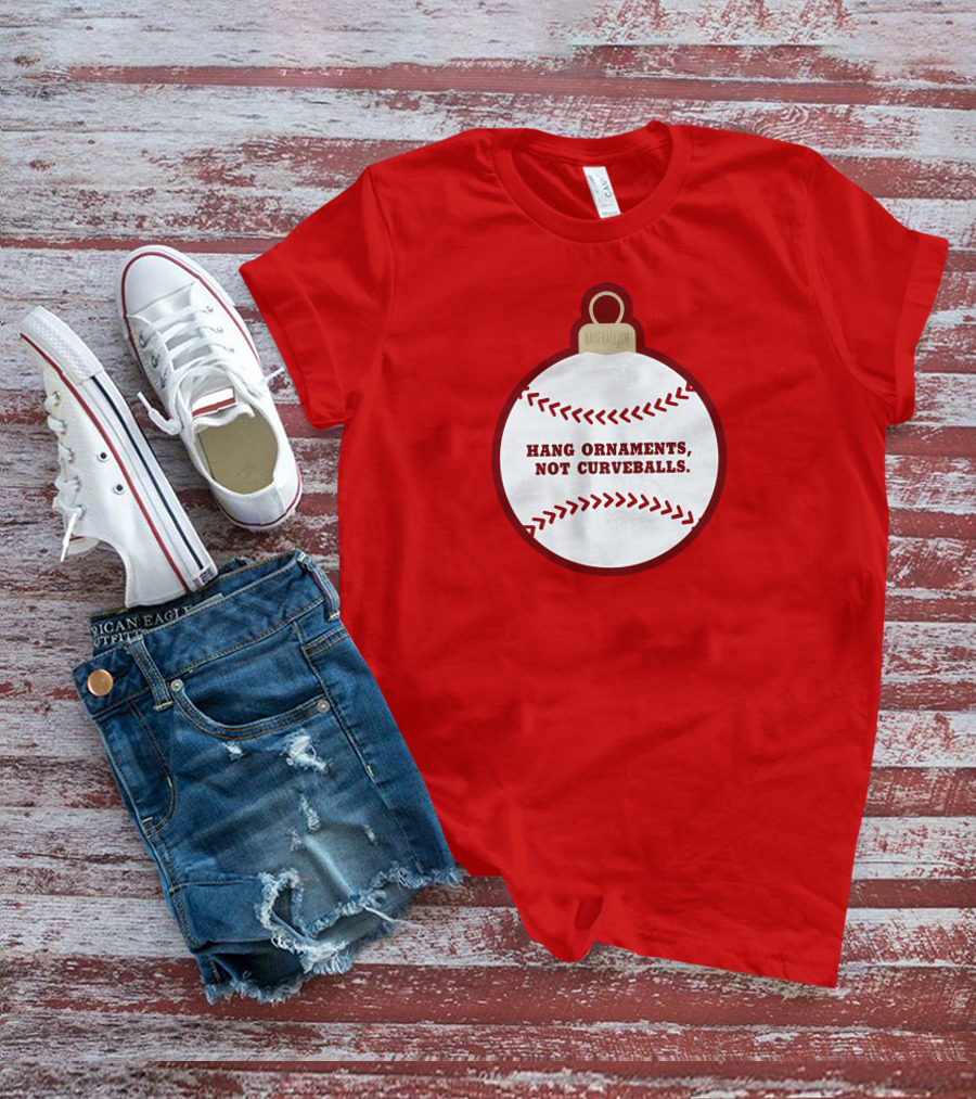 Hang Ornaments Not Curveballs Baseballism Baseball T-Shirt