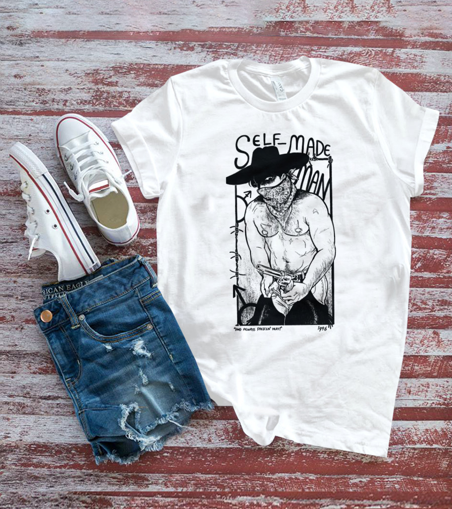 Self-Made Man 1996 And Always Packin Heat Cowboy Bandit T-Shirt