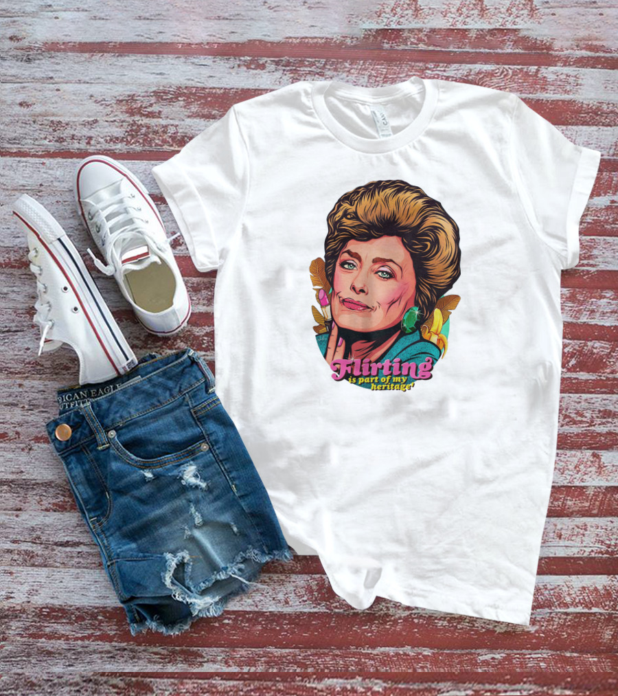 Flirting Is Part Of My Heritage T-Shirt