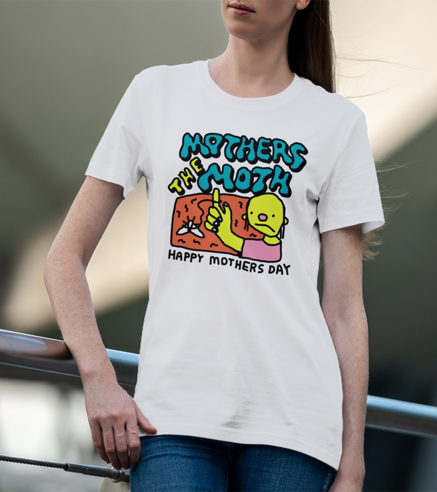 Mothers The Moth Cartoon Character Happy Mothers Day T-Shirt