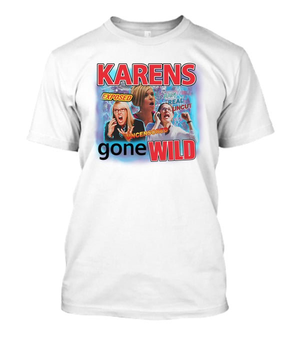 Tim Chantarangsu Karen Exposed Raw Real Uncensored Gone Wild Timothydelag T-Shirt