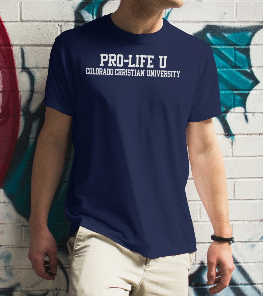 Pro-Life U Colorado Christian University Campus Spirit T-Shirt