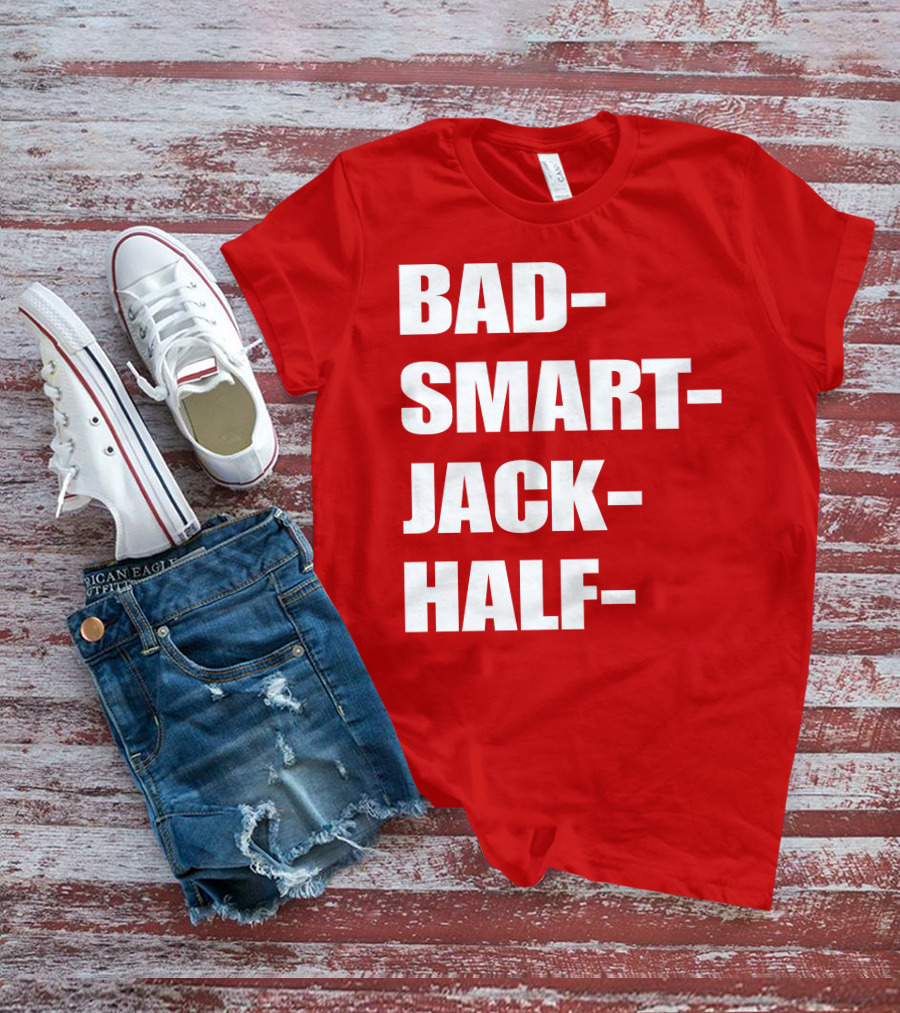 Bad Smart Jack Half T-Shirt