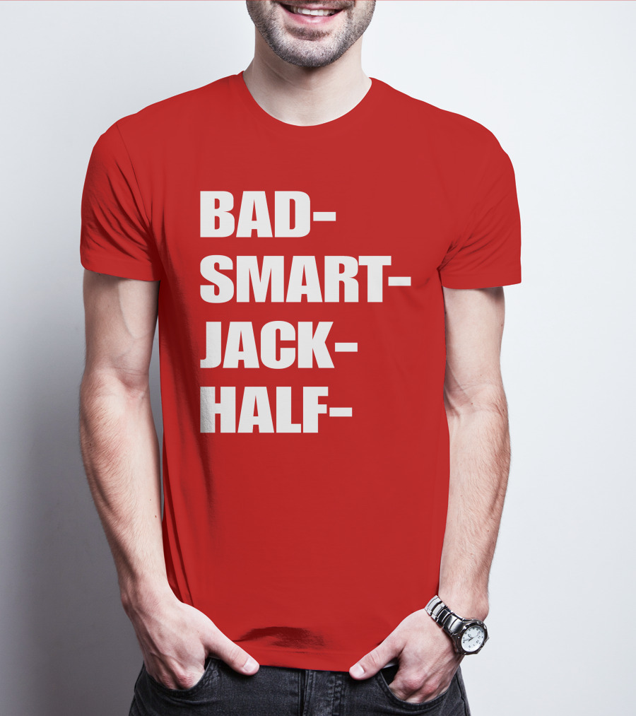 Bad Smart Jack Half T-Shirt