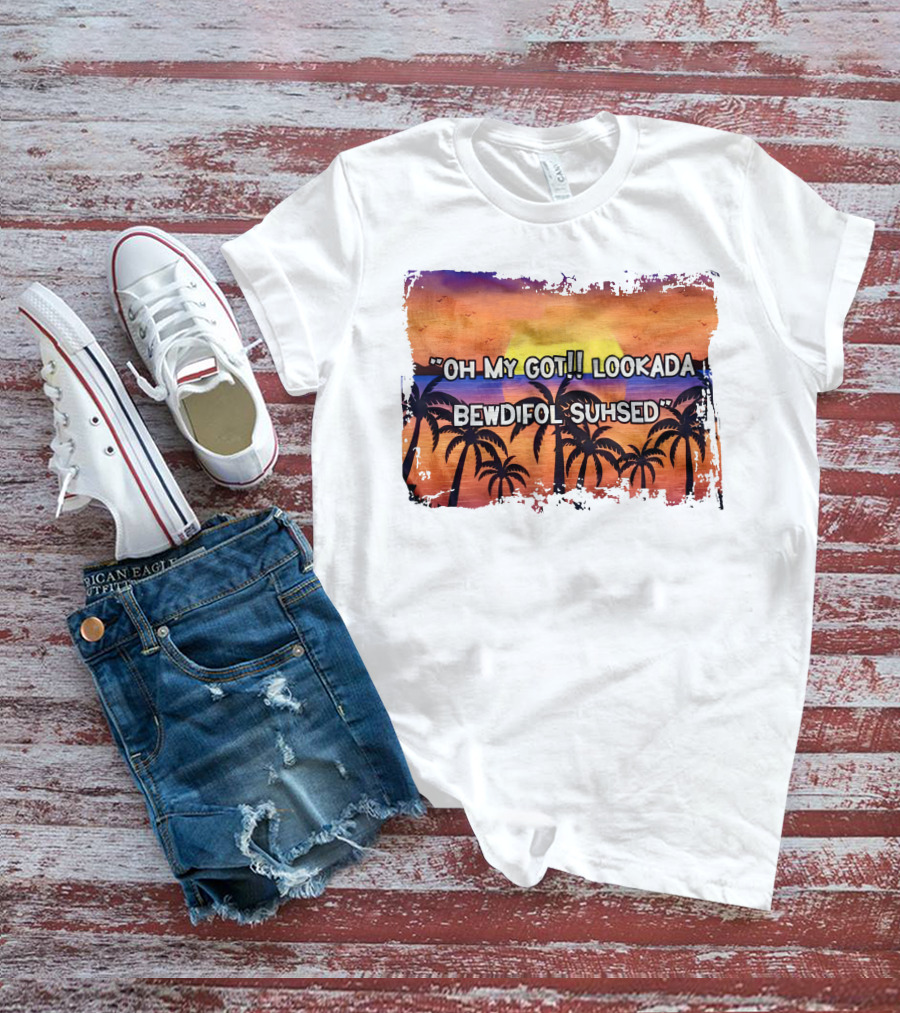 Oh My Got Lookada Bewdifol Suhsed Tropical Sunset With Palm Trees T-Shirt