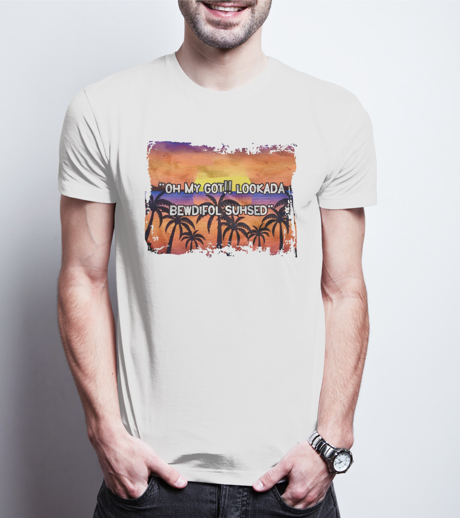 Oh My Got Lookada Bewdifol Suhsed Tropical Sunset With Palm Trees T-Shirt