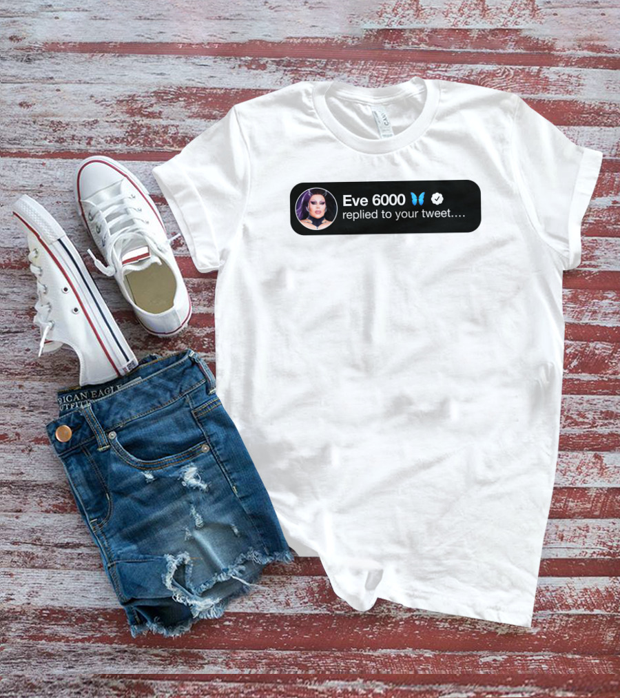 Eve 6000 Butterfly Verified Replied To Your Tweet T-Shirt