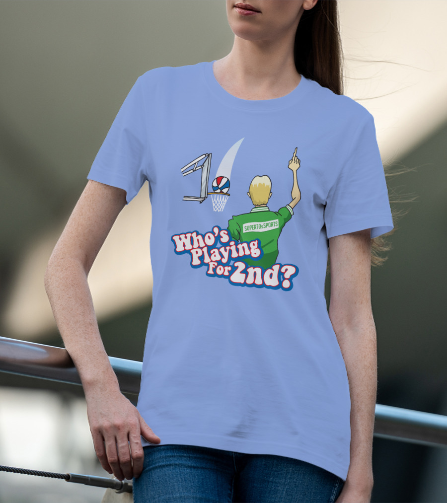 Who's Playing For 2Nd Basketball Humor Super70s Sports T-Shirt