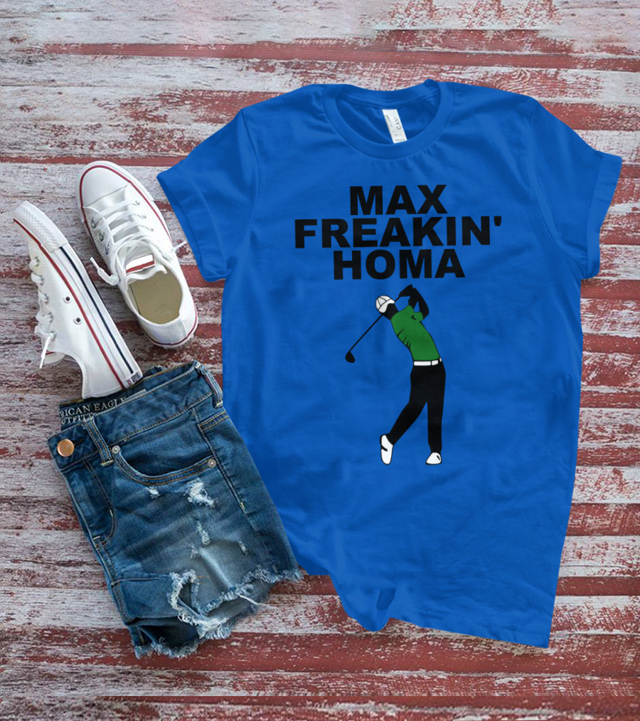 MAX FREAKIN' HOMA Golf Swing T-Shirt
