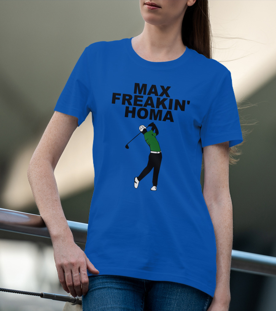 MAX FREAKIN' HOMA Golf Swing T-Shirt