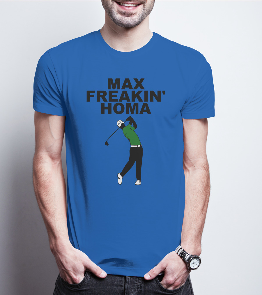 MAX FREAKIN' HOMA Golf Swing T-Shirt