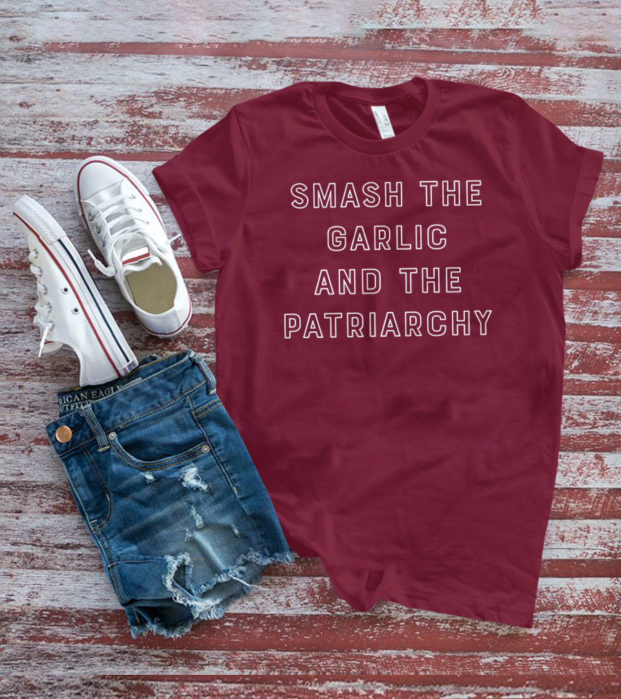 Smash The Garlic And The Patriarchy T-Shirt