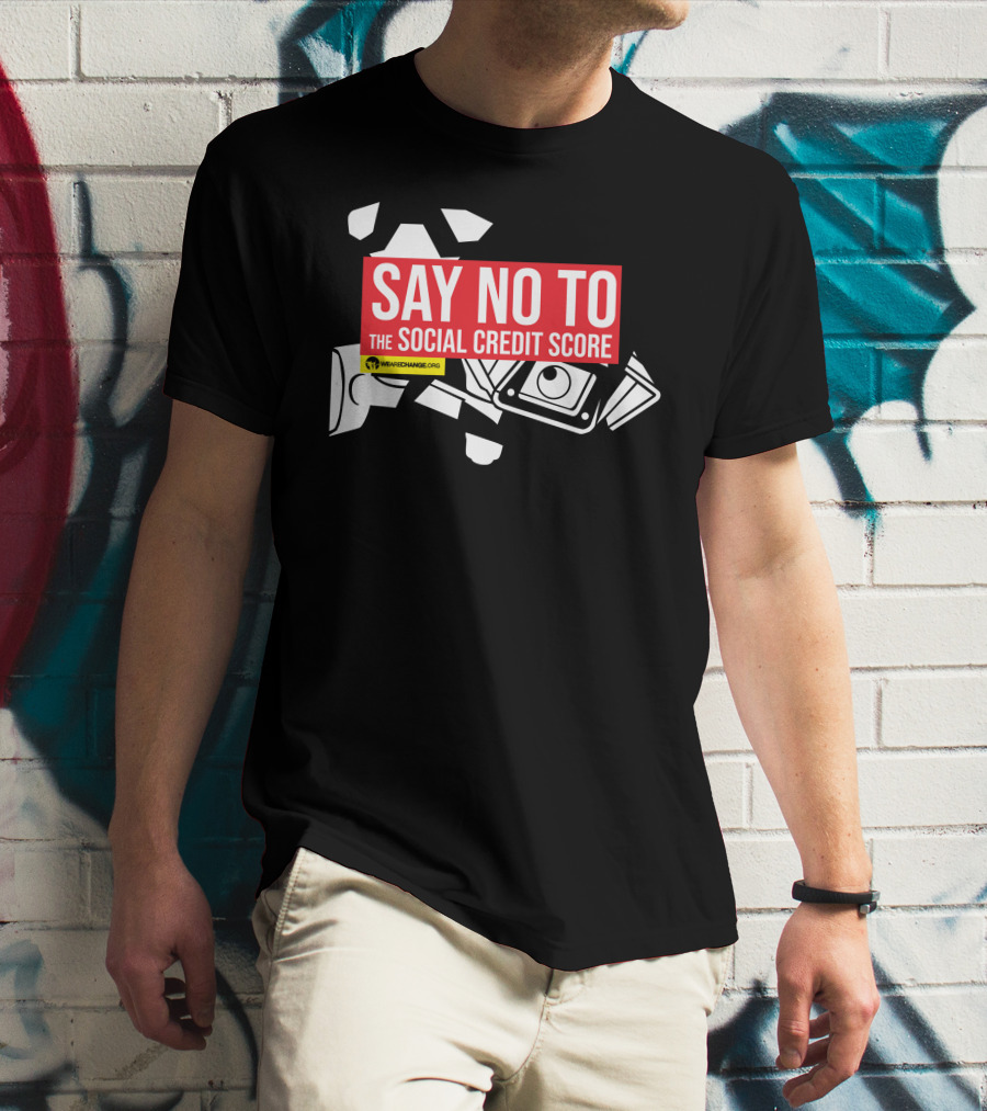 Say No To The Social Credit Score WeAreChange.org T-Shirt